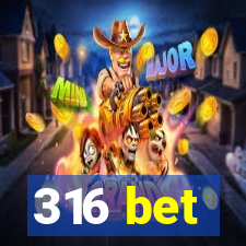 316 bet